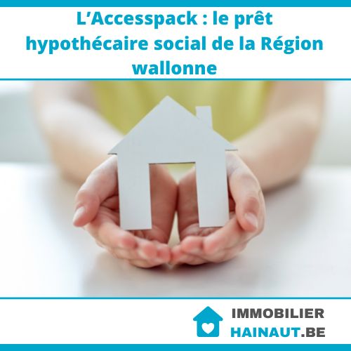 L’Accesspack : le prêt hypothécaire social de la Région wallonne