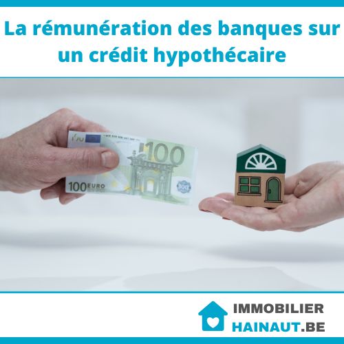 La rémunération des banques sur un crédit hypothécaire